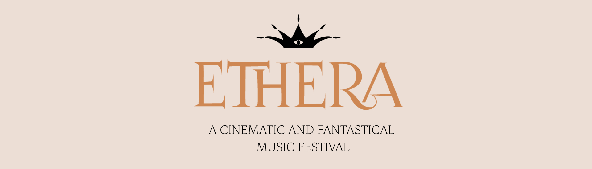 An banner of a crown with an eye in the middle with the word 'Ethera A Cinematic Music Festival' at the bottom